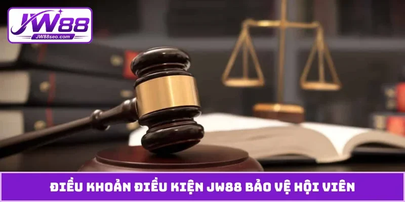 Điều khoản điều kiện JW88 bảo vệ hội viên
