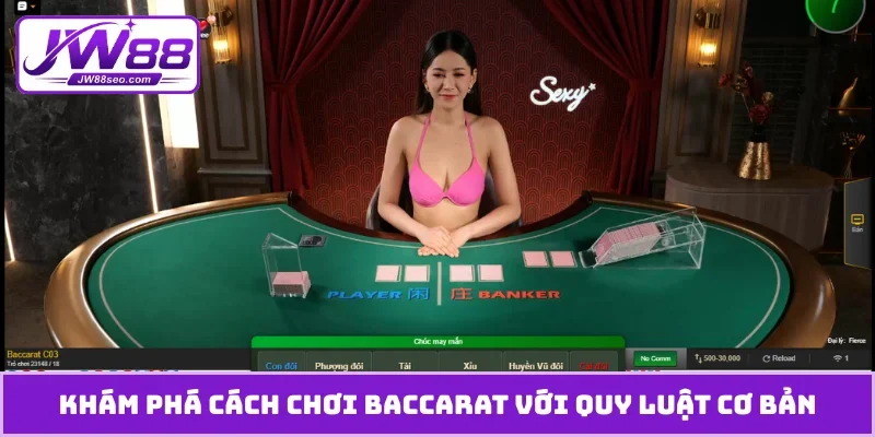 Khám phá cách chơi baccarat với quy luật cơ bản