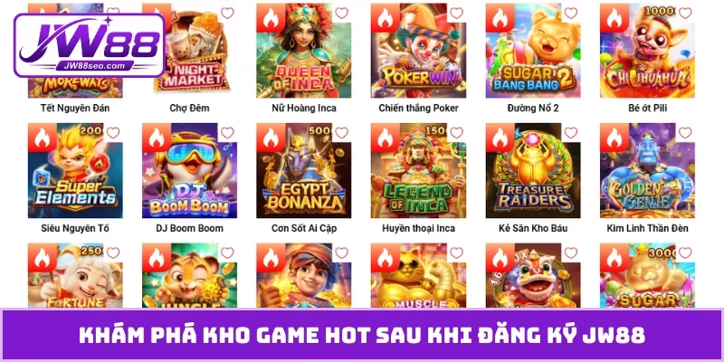 Khám phá kho game hot sau khi đăng ký JW88